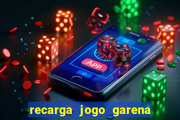 recarga jogo garena free fire